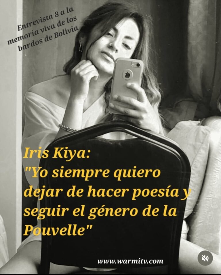 ENTREVISTA 8 A LA MEMORIA VIVA DE LOS BARDOS DE BOLIVIA: Iris Kiya: “Yo siempre quiero dejar de hacer poesía y seguir el género de la Pouvelle”