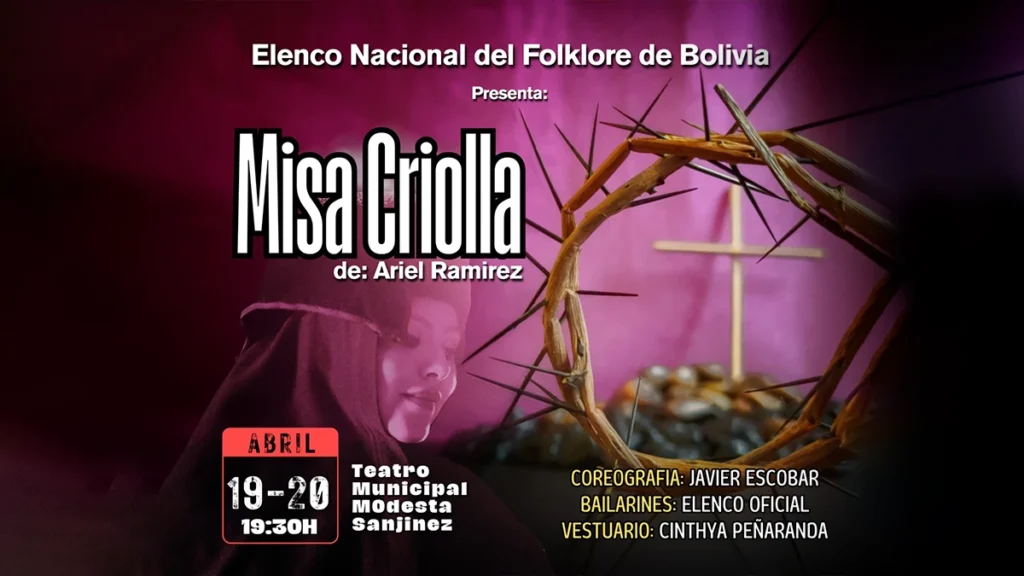 EL ELENCO NACIONAL DEL FOLKLORE DE BOLIVIA PRESENTA «MISA CRIOLLA» EN EL «MODESTA SANJINEZ»